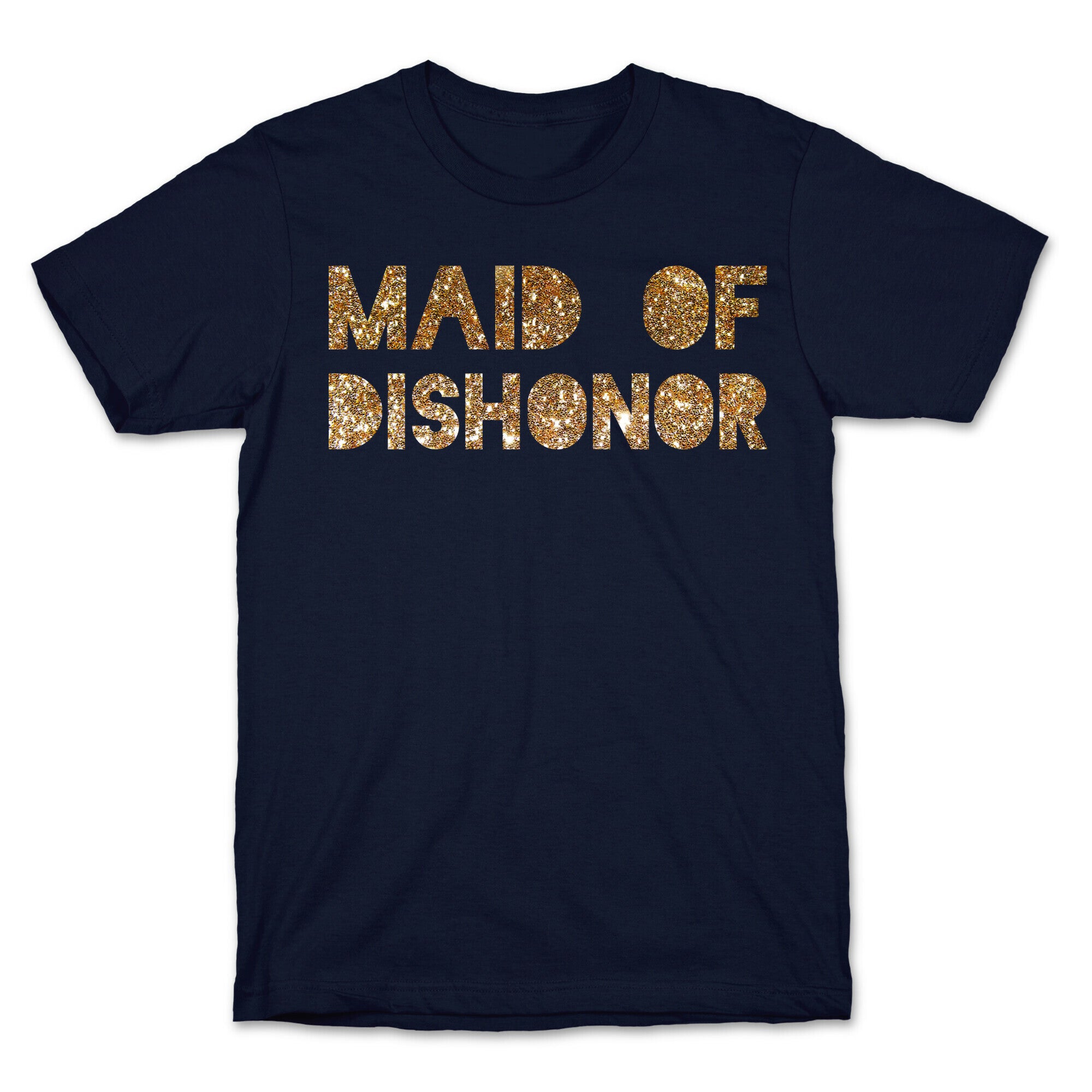 Maid of Dishonor T-Shirt